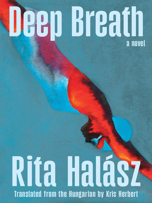 Title details for Deep Breath by Rita Halász - Available